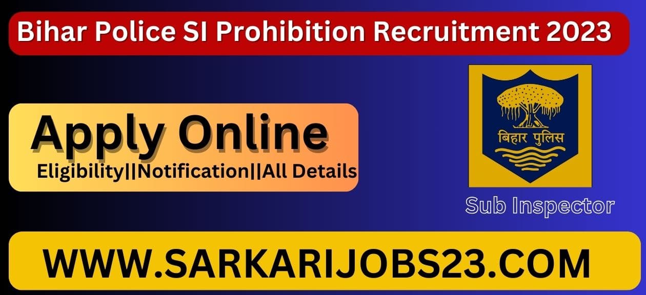 Bihar Police SI Prohibition Recruitment 2023