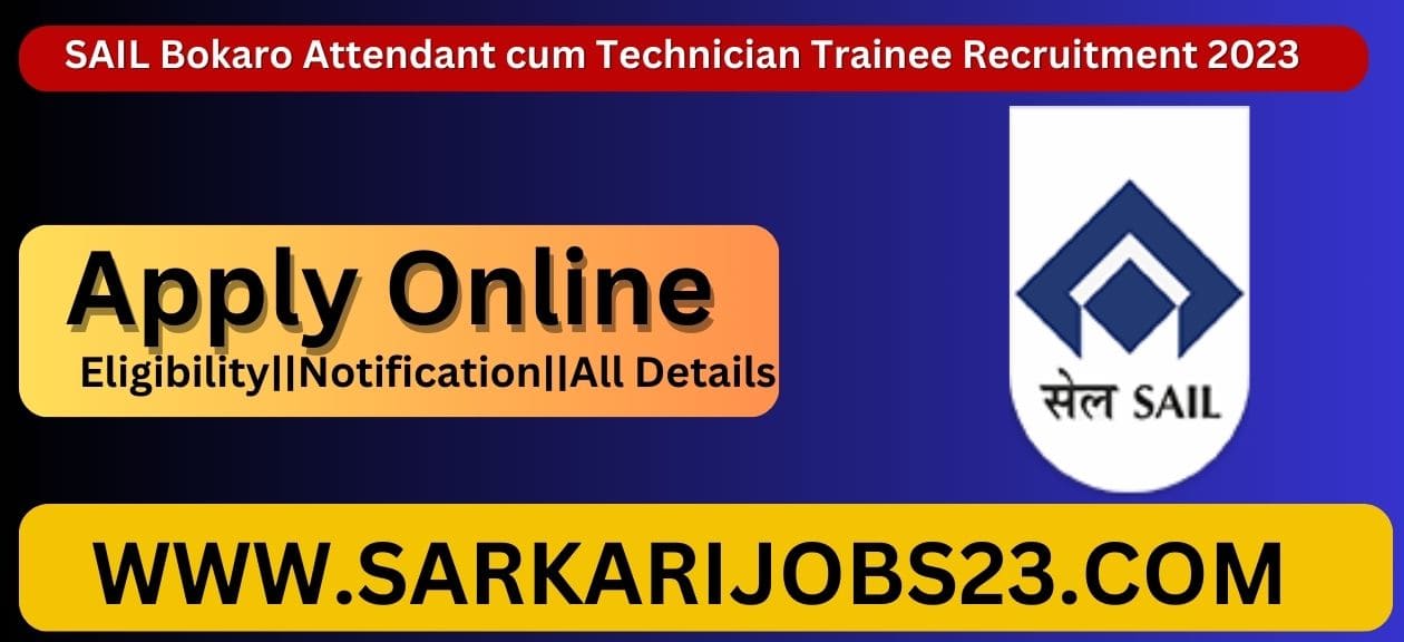 SAIL Bokaro Attendant cum Technician Trainee Recruitment 2023